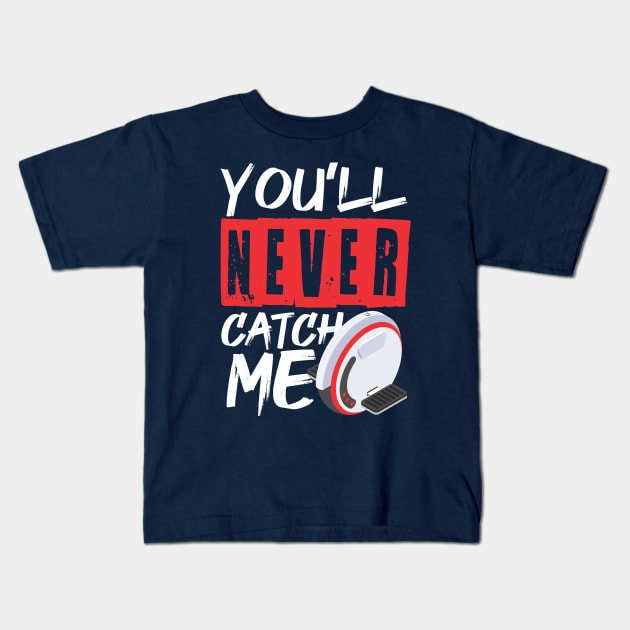 EUC Ride - You'll Never Catch Me - Electric Unicycle Wheel Kids T-Shirt by Funky Prints Merch